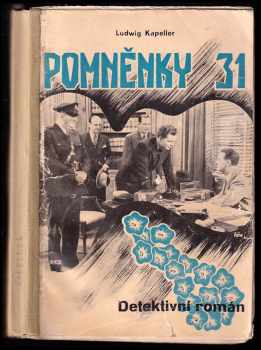 Pomněnky 31 : detektivní román - Ludwig Kapeller (1942, V. Pavlík) - ID: 276956