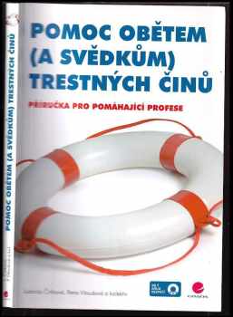 Pomoc obětem (a svědkům) trestných činů. Příručka pro pomáhající profese