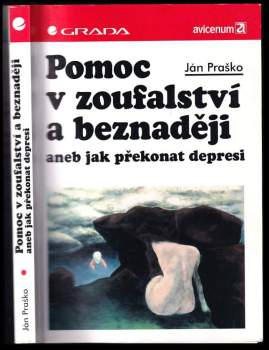 Ján Praško: Pomoc v zoufalství a beznaději, aneb, Jak překonat depresi