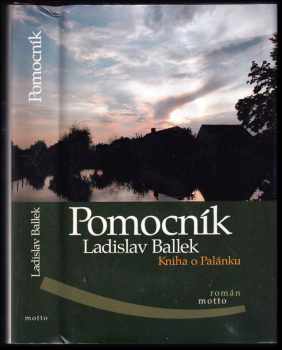 Pomocník - kniha o Palánku - Ladislav Ballek (2004, Motto) - ID: 301139