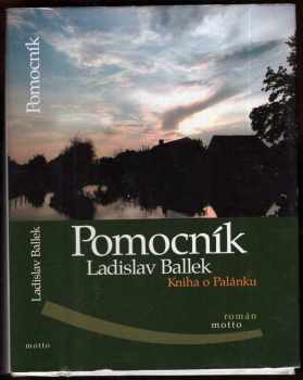 Ladislav Ballek: Pomocník - kniha o Palánku