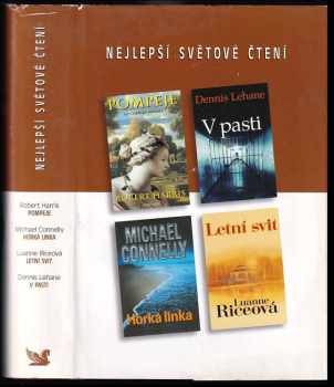 Nejlepší světové čtení : Pompeje + V pasti + Horká linka + Letní svit - Michael Connelly, Robert Harris, Luanne Rice, Dennis Lehane (2005, Reader's Digest Výběr) - ID: 805618