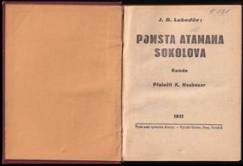 Je. B Lebedev: Pomsta atamana Sokolova + Špionka v rakouském generálním štábu + Rinaldo Rinaldini + Okovy Habsburské koruny - SVÁZÁNO DO JEDNOHO SVAZKU