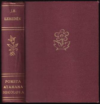 Pomsta atamana Sokolova + Špionka v rakouském generálním štábu + Rinaldo Rinaldini + Okovy Habsburské koruny - SVÁZÁNO DO JEDNOHO SVAZKU
