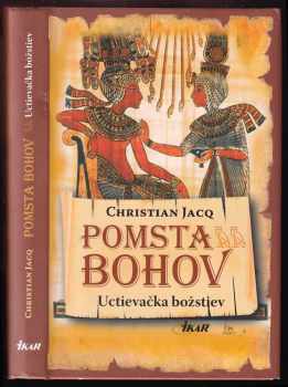 Christian Jacq: Pomsta bohov - Uctievačka božstiev (2. diel)