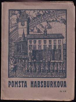 Arnošt Caha: Pomsta Habsburkova