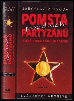 Pomsta pozdních partyzánů a jiné poválečné tragédie