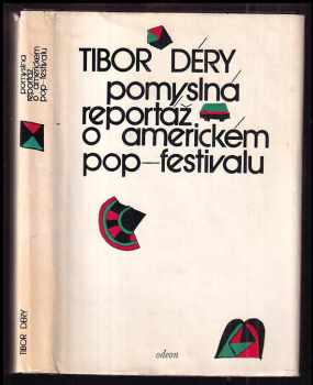 Pomyslná reportáž o americkém pop-festivalu - Tibor Déry (1977, Odeon) - ID: 130438