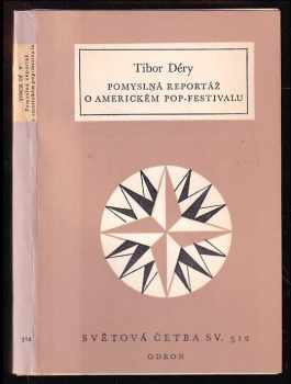 Pomyslná reportáž o americkém pop-festivalu - Tibor Déry (1982, Odeon) - ID: 324920