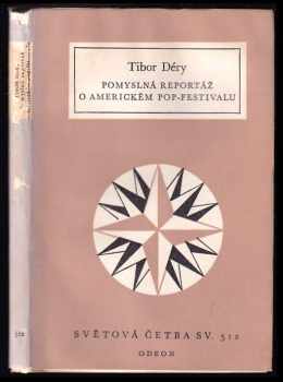 Pomyslná reportáž o americkém pop-festivalu - Tibor Déry (1982, Odeon) - ID: 484533