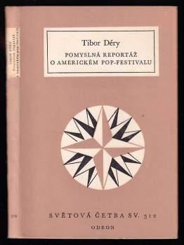 Pomyslná reportáž o americkém pop-festivalu - Tibor Déry (1982, Odeon) - ID: 773657