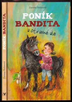Zuzana Holasová: Poník Bandita a protivné ale