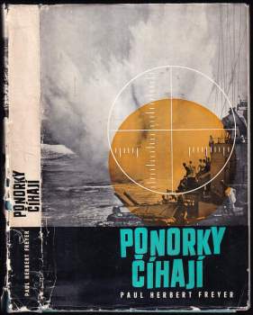 Paul Herbert Freyer: Ponorky číhají