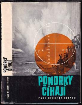 Paul Herbert Freyer: Ponorky číhají