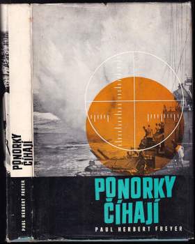 Paul Herbert Freyer: Ponorky číhají