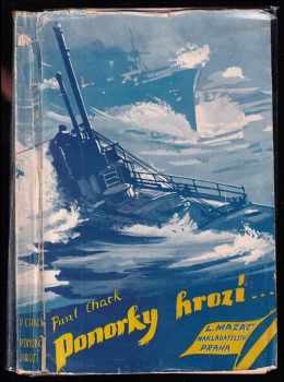 Ponorky hrozí-- : Ceux du blocuc - Paul Chack (1930, L. Mazáč) - ID: 707400