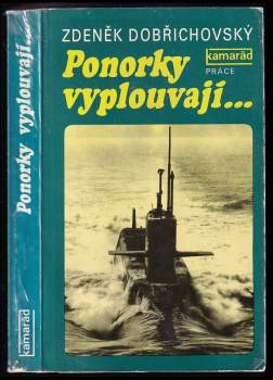 Zdeněk Dobřichovský: Ponorky vyplouvají