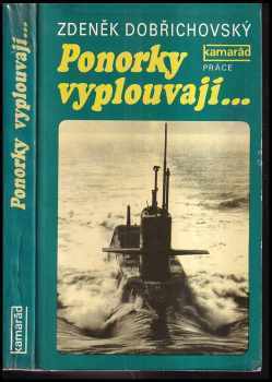 Zdeněk Dobřichovský: Ponorky vyplouvají