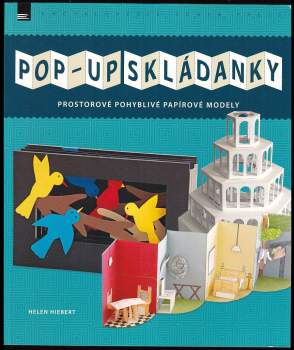 Pop-up skládanky : prostorové pohyblivé papírové modely
