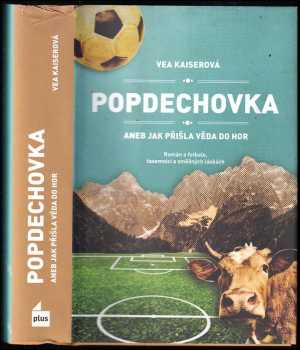 Vea Kaiser: Popdechovka, aneb, Jak přišla věda do hor