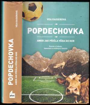 Popdechovka, aneb, Jak přišla věda do hor - Vea Kaiser (2015, Plus) - ID: 436709