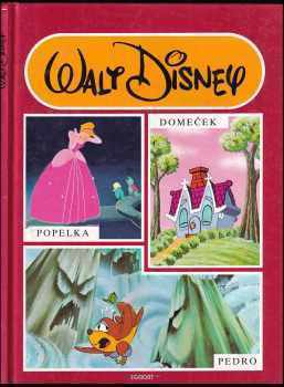 Popelka ; Domeček ; Pedro - Walt Disney (1991, Egmont ČSFR) - ID: 798930