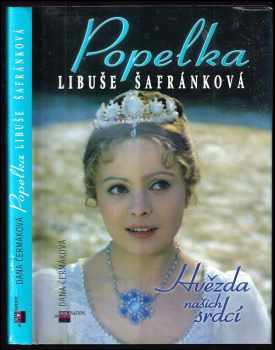 Popelka Libuše Šafránková : hvězda našich srdcí - Dana Čermáková (2008, Imagination of People) - ID: 1237978