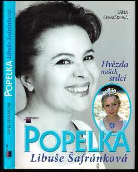 Popelka Libuše Šafránková : hvězda našich srdcí - Dana Čermáková (2009, Imagination of People) - ID: 1312904