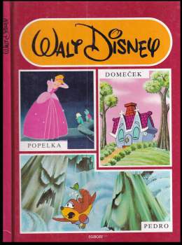 Popelka ; Domeček ; Pedro - Walt Disney (1991, Egmont ČSFR) - ID: 798727