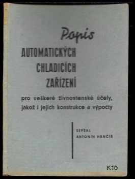 Popis automatických chladicích zařízení pro veškeré živnostenské účely, jakož i jejich konstrukce a výpočty