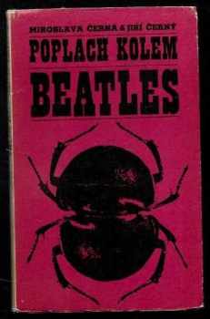 Poplach kolem Beatles : liverpoolských zpěváků, notových analfabetů, hudebníků a autorů - Jiří Černý, Miroslava Černá (1966, Panton) - ID: 2311658