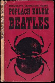 Poplach kolem Beatles : liverpoolských zpěváků, notových analfabetů, hudebníků a autorů - Miroslava Černá, Jiří Černý (1966, Panton) - ID: 765555