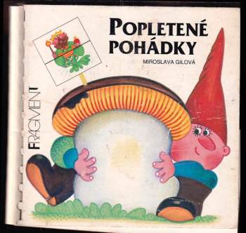 Miroslava Gilová: Popletené pohádky