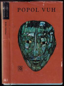 Popol Vuh a výbor z Letopisů Cakchiquelů a z Knih Chilama Balama čili Proroka Jaguára na Yucutánu