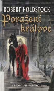 Robert Holdstock: Poražení králové