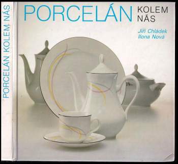 Jiří Chládek: Porcelán kolem nás