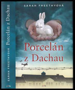Sarah Freethyová,: Porcelán z Dachau
