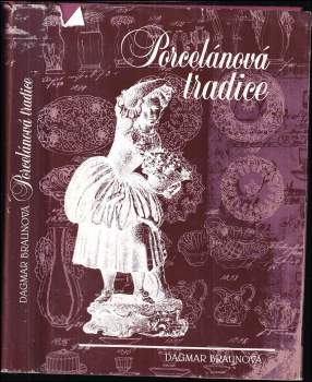 Dagmar Braunová: Porcelánová tradice