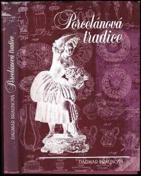 Dagmar Braunová: Porcelánová tradice