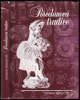 Dagmar Braunová: Porcelánová tradice