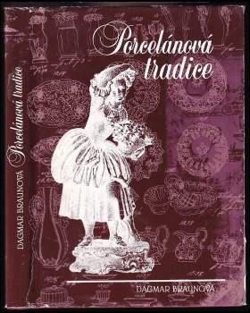 Dagmar Braunová: Porcelánová tradice