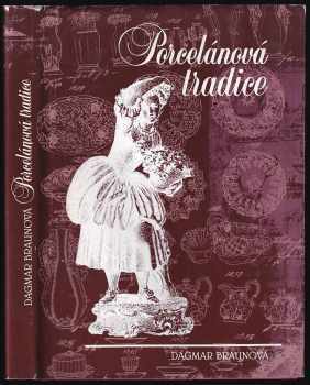 Porcelánová tradice - Dagmar Braunová (1992, Haas & Czjzek) - ID: 783182