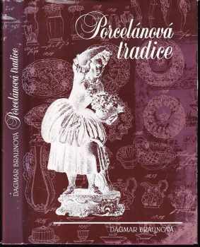 Porcelánová tradice - Dagmar Braunová (1992, Haas & Czjzek) - ID: 634131