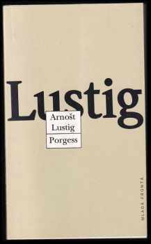 Porgess - Arnost Lustig (1995, Mladá fronta) - ID: 514077