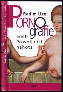 Pornografie, aneb, Provokující nahota