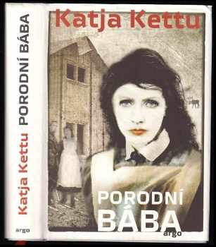 Porodní bába - Katja Kettu (2015, Argo) - ID: 749927