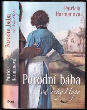 Patricia Harman: Porodní bába od řeky Hope