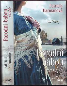 Patricia Harman: Porodní bábou navždy