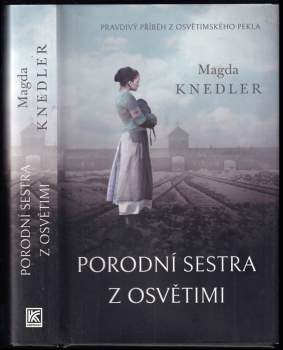 Magdalena Knedler: Porodní sestra z Osvětimi
