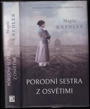 Magdalena Knedler: Porodní sestra z Osvětimi